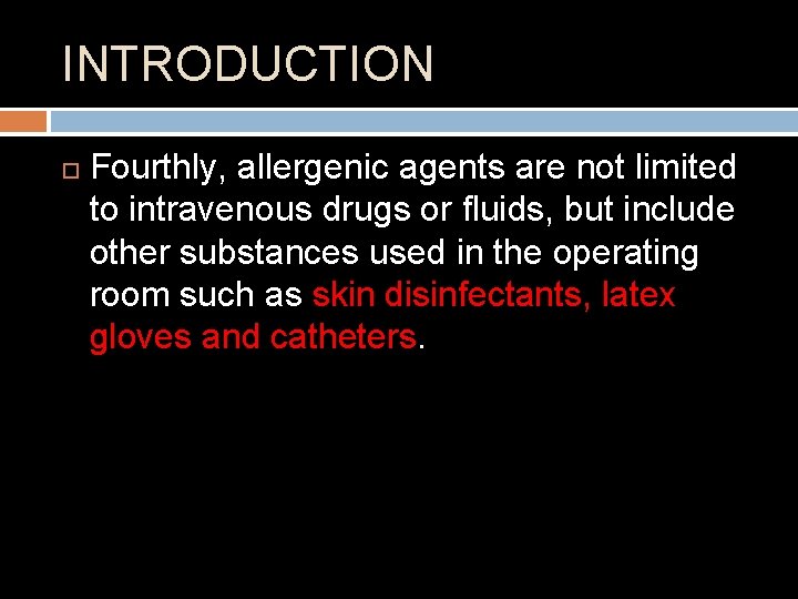 INTRODUCTION Fourthly, allergenic agents are not limited to intravenous drugs or fluids, but include