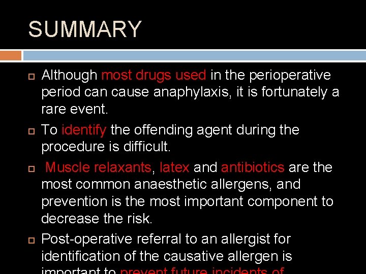 SUMMARY Although most drugs used in the perioperative period can cause anaphylaxis, it is