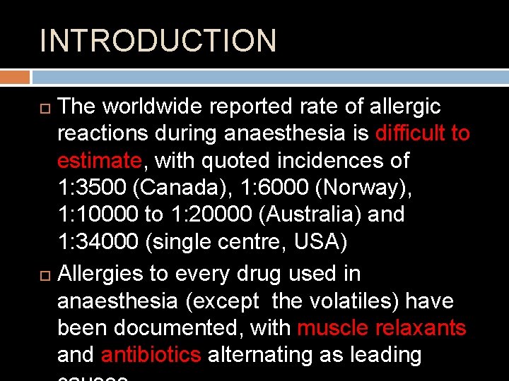 INTRODUCTION The worldwide reported rate of allergic reactions during anaesthesia is difficult to estimate,