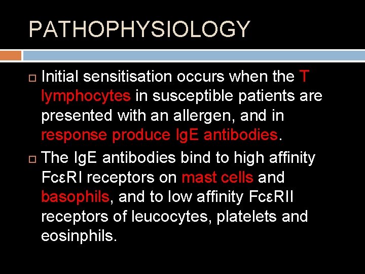 PATHOPHYSIOLOGY Initial sensitisation occurs when the T lymphocytes in susceptible patients are presented with