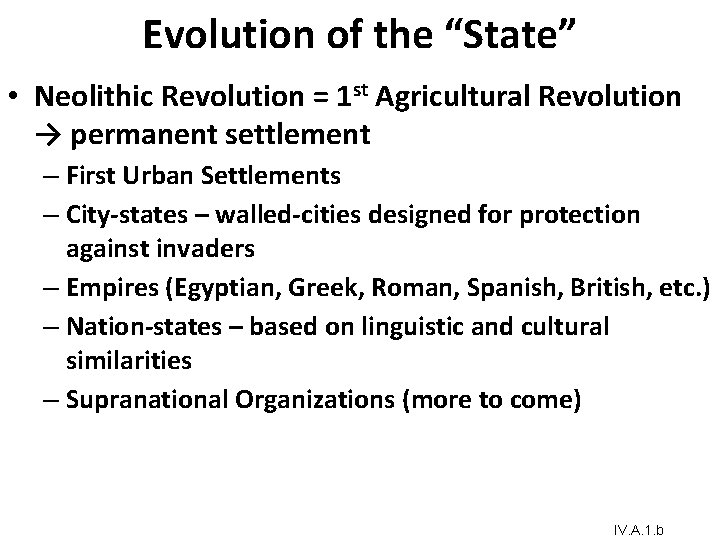 Evolution of the “State” • Neolithic Revolution = 1 st Agricultural Revolution → permanent Evolution of the “State” • Neolithic Revolution = 1 st Agricultural Revolution → permanent