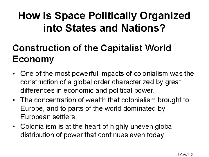 How Is Space Politically Organized into States and Nations? Construction of the Capitalist World How Is Space Politically Organized into States and Nations? Construction of the Capitalist World