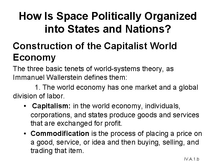How Is Space Politically Organized into States and Nations? Construction of the Capitalist World How Is Space Politically Organized into States and Nations? Construction of the Capitalist World