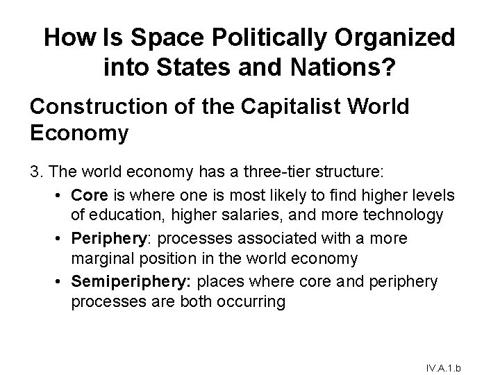 How Is Space Politically Organized into States and Nations? Construction of the Capitalist World How Is Space Politically Organized into States and Nations? Construction of the Capitalist World