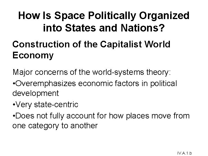How Is Space Politically Organized into States and Nations? Construction of the Capitalist World How Is Space Politically Organized into States and Nations? Construction of the Capitalist World