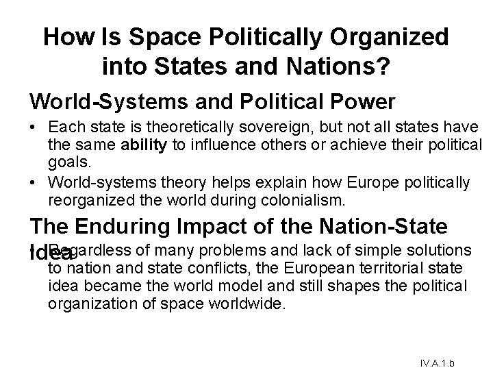 How Is Space Politically Organized into States and Nations? World-Systems and Political Power • How Is Space Politically Organized into States and Nations? World-Systems and Political Power •