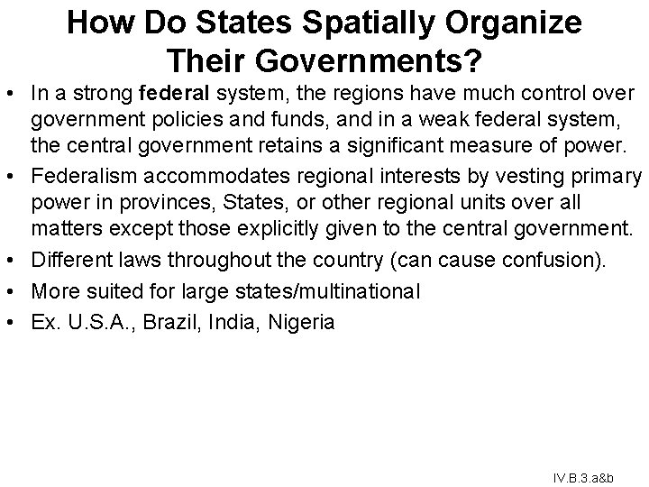 How Do States Spatially Organize Their Governments? • In a strong federal system, the How Do States Spatially Organize Their Governments? • In a strong federal system, the