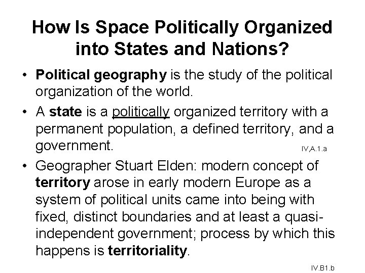 How Is Space Politically Organized into States and Nations? • Political geography is the How Is Space Politically Organized into States and Nations? • Political geography is the