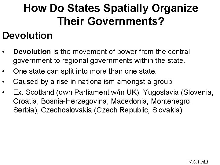 How Do States Spatially Organize Their Governments? Devolution • • Devolution is the movement How Do States Spatially Organize Their Governments? Devolution • • Devolution is the movement