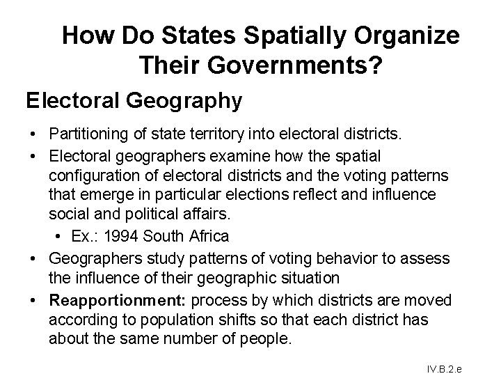 How Do States Spatially Organize Their Governments? Electoral Geography • Partitioning of state territory How Do States Spatially Organize Their Governments? Electoral Geography • Partitioning of state territory