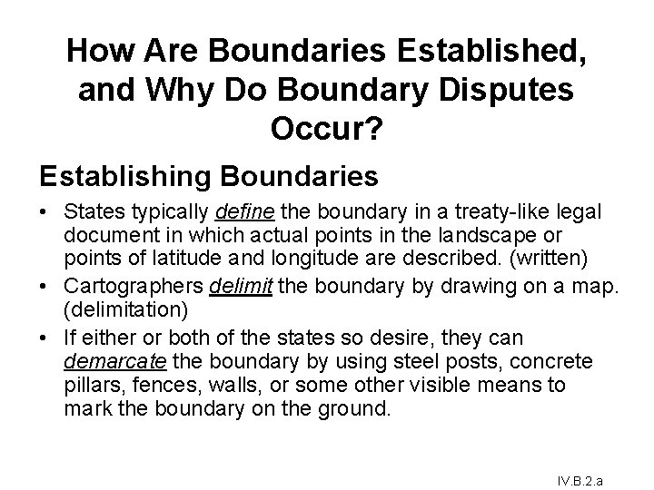 How Are Boundaries Established, and Why Do Boundary Disputes Occur? Establishing Boundaries • States How Are Boundaries Established, and Why Do Boundary Disputes Occur? Establishing Boundaries • States