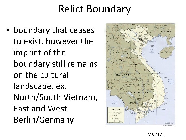 Relict Boundary • boundary that ceases to exist, however the imprint of the boundary Relict Boundary • boundary that ceases to exist, however the imprint of the boundary