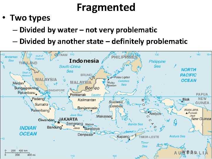 • Two types Fragmented – Divided by water – not very problematic – • Two types Fragmented – Divided by water – not very problematic –