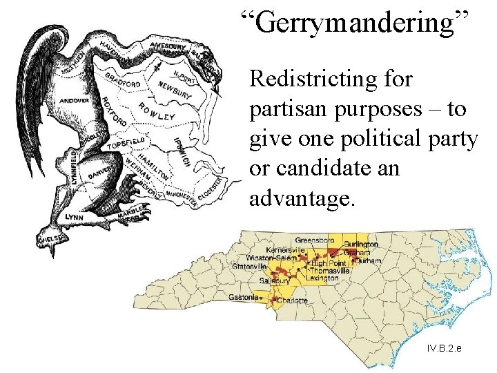 “Gerrymandering” Redistricting for partisan purposes – to give one political party or candidate an “Gerrymandering” Redistricting for partisan purposes – to give one political party or candidate an