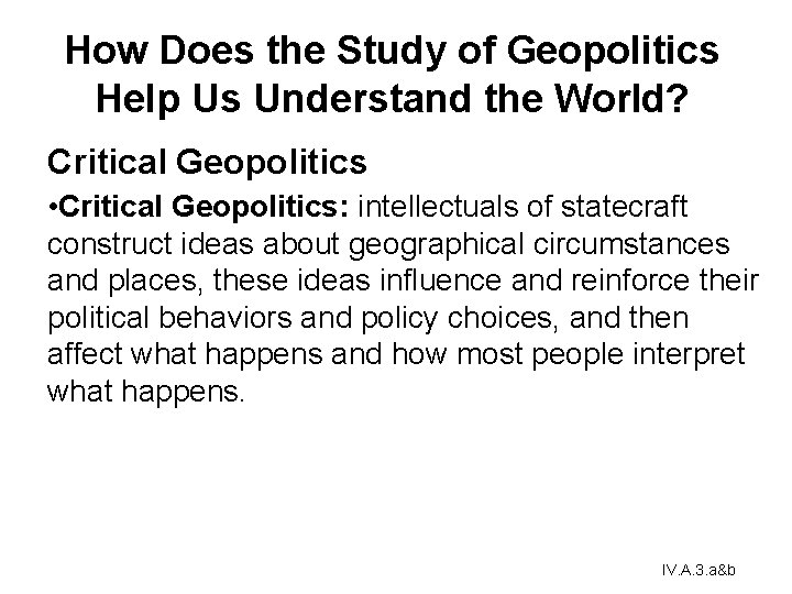 How Does the Study of Geopolitics Help Us Understand the World? Critical Geopolitics • How Does the Study of Geopolitics Help Us Understand the World? Critical Geopolitics •