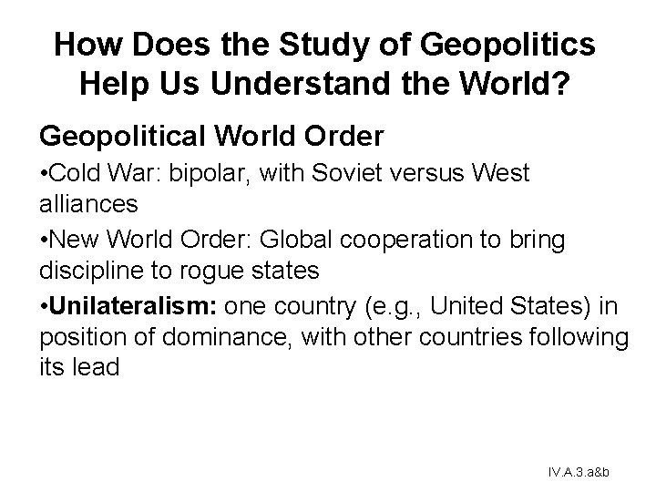 How Does the Study of Geopolitics Help Us Understand the World? Geopolitical World Order How Does the Study of Geopolitics Help Us Understand the World? Geopolitical World Order
