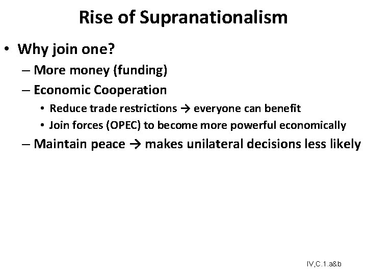 Rise of Supranationalism • Why join one? – More money (funding) – Economic Cooperation Rise of Supranationalism • Why join one? – More money (funding) – Economic Cooperation