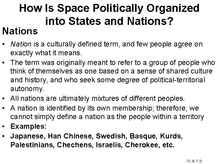 How Is Space Politically Organized into States and Nations? Nations • Nation is a How Is Space Politically Organized into States and Nations? Nations • Nation is a