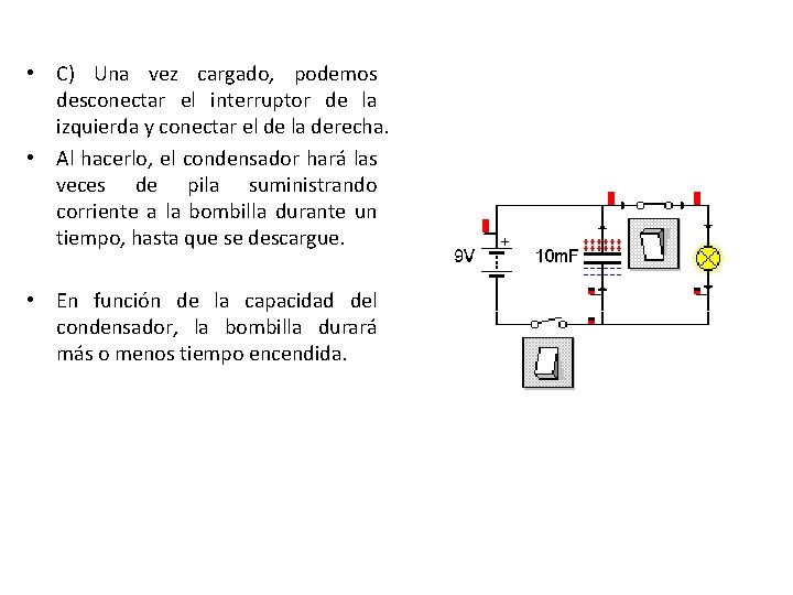  • C) Una vez cargado, podemos desconectar el interruptor de la izquierda y