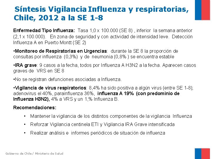 Síntesis Vigilancia Influenza y respiratorias, Chile, 2012 a la SE 1 -8 Enfermedad Tipo