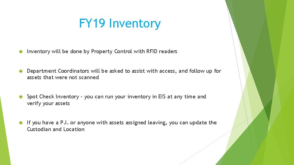 FY 19 Inventory will be done by Property Control with RFID readers Department Coordinators