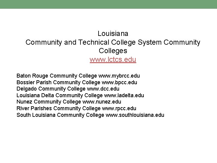 Louisiana Community and Technical College System Community Colleges www. lctcs. edu Baton Rouge Community