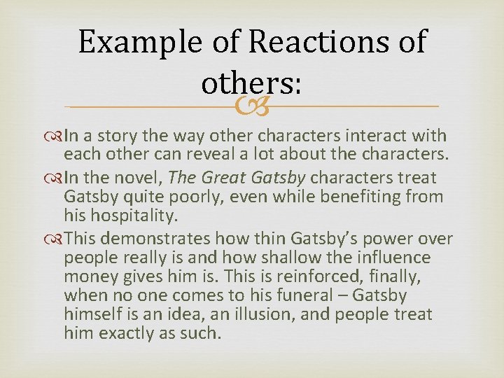 Example of Reactions of others: In a story the way other characters interact with
