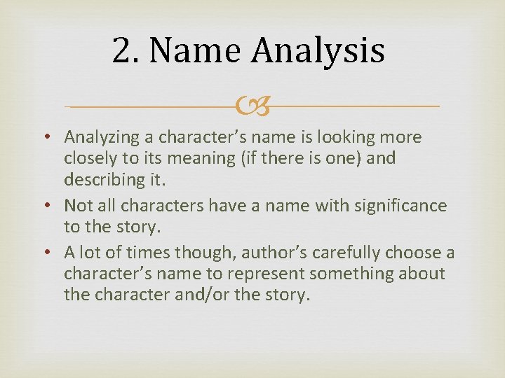 2. Name Analysis • Analyzing a character’s name is looking more closely to its