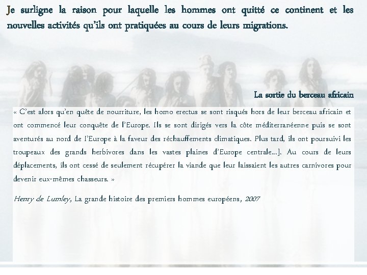 Je surligne la raison pour laquelle les hommes ont quitté ce continent et les Je surligne la raison pour laquelle les hommes ont quitté ce continent et les