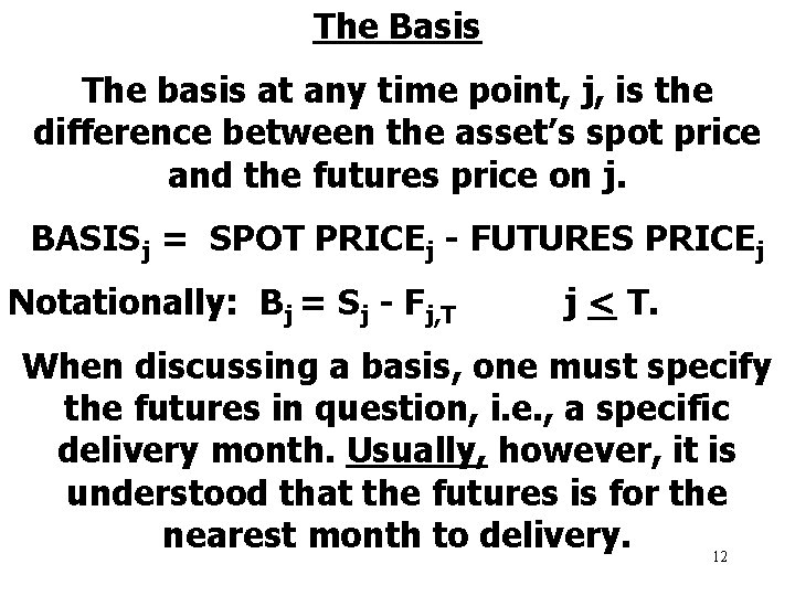 The Basis The basis at any time point, j, is the difference between the
