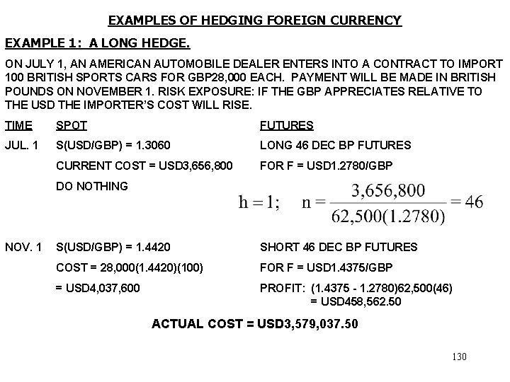 EXAMPLES OF HEDGING FOREIGN CURRENCY EXAMPLE 1: A LONG HEDGE. ON JULY 1, AN