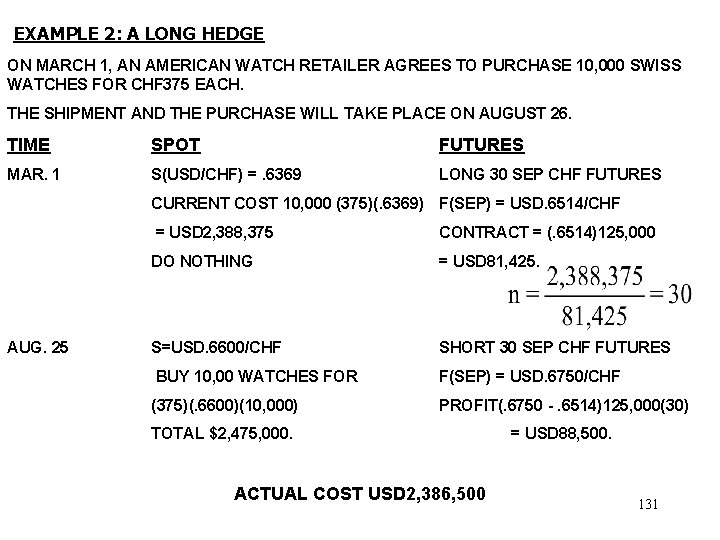 EXAMPLE 2: A LONG HEDGE ON MARCH 1, AN AMERICAN WATCH RETAILER AGREES TO