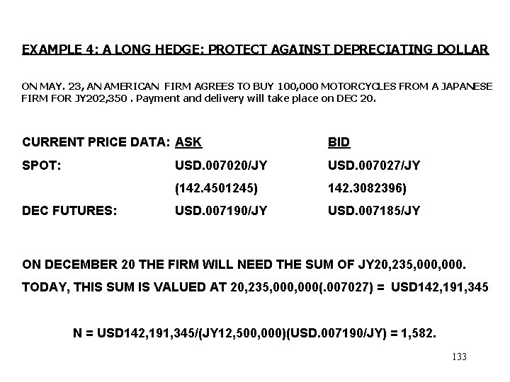 EXAMPLE 4: A LONG HEDGE: PROTECT AGAINST DEPRECIATING DOLLAR ON MAY. 23, AN AMERICAN