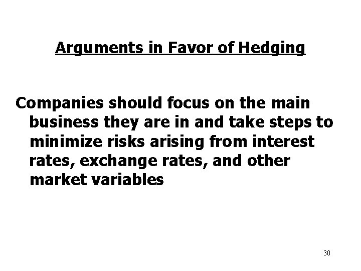 Arguments in Favor of Hedging Companies should focus on the main business they are