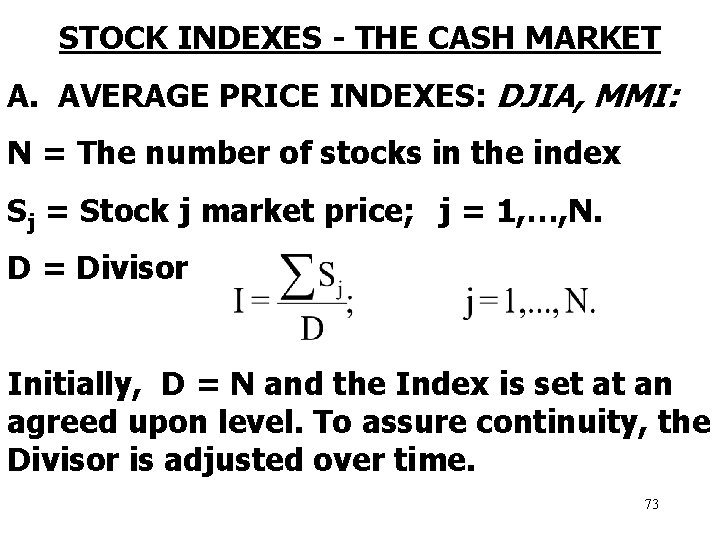 STOCK INDEXES - THE CASH MARKET A. AVERAGE PRICE INDEXES: DJIA, MMI: N =