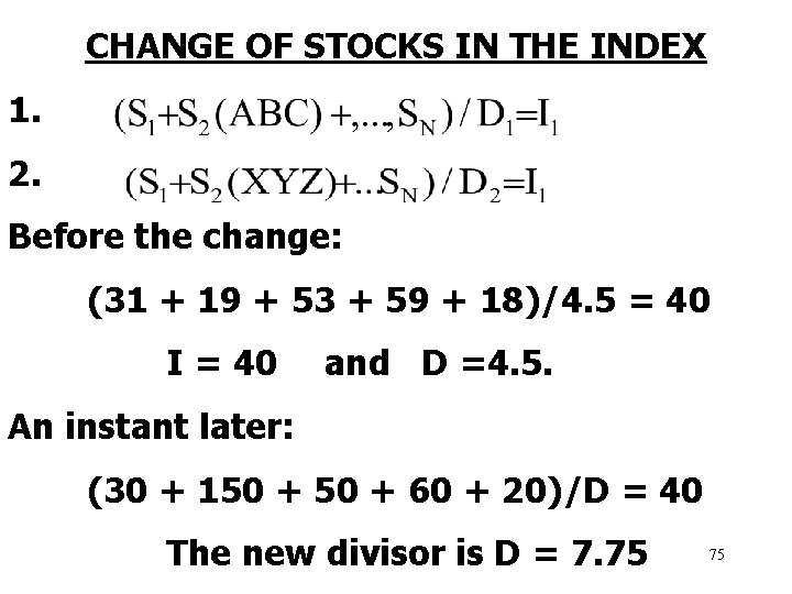 CHANGE OF STOCKS IN THE INDEX 1. 2. Before the change: (31 + 19