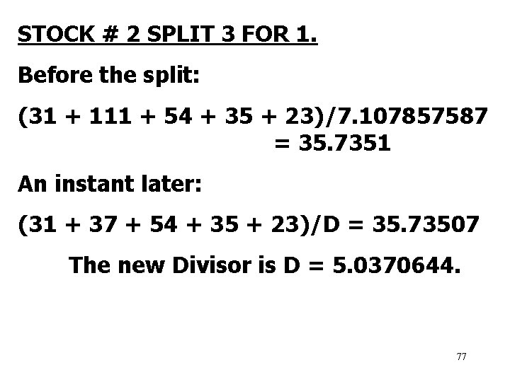 STOCK # 2 SPLIT 3 FOR 1. Before the split: (31 + 111 +