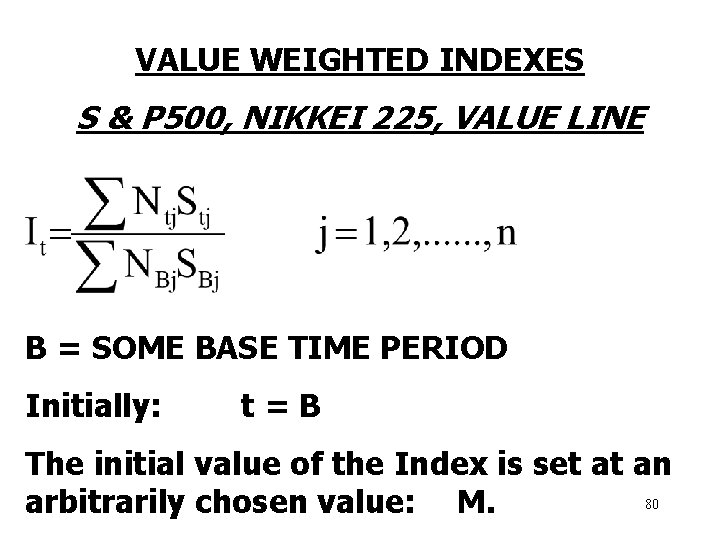 VALUE WEIGHTED INDEXES S & P 500, NIKKEI 225, VALUE LINE B = SOME