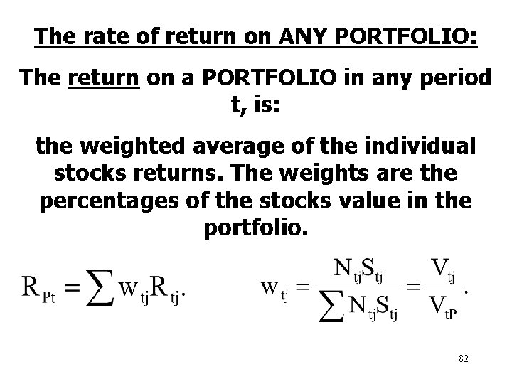 The rate of return on ANY PORTFOLIO: The return on a PORTFOLIO in any