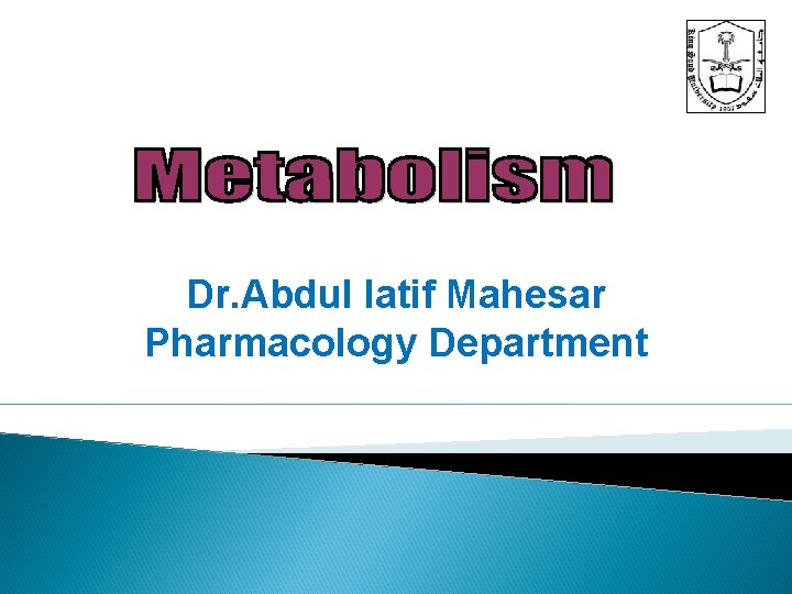 Dr. Abdul latif Mahesar Pharmacology Department 