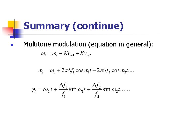 Summary (continue) n Multitone modulation (equation in general): 