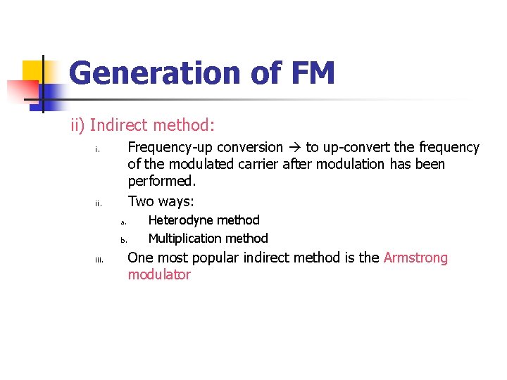 Generation of FM ii) Indirect method: Frequency-up conversion to up-convert the frequency of the