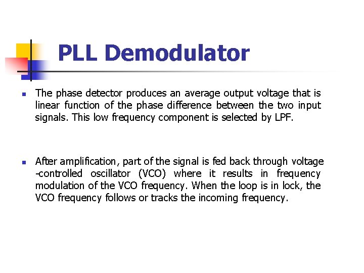 PLL Demodulator n n The phase detector produces an average output voltage that is