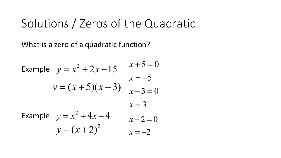 Solutions / Zeros of the Quadratic What is a zero of a quadratic function?