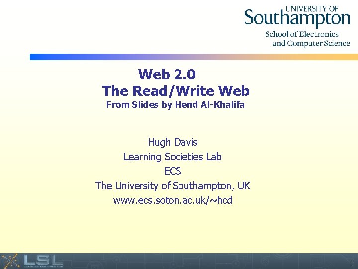 Web 2. 0 The Read/Write Web From Slides by Hend Al-Khalifa Hugh Davis Learning