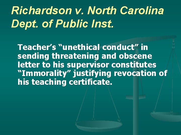 Richardson v. North Carolina Dept. of Public Inst. Teacher’s “unethical conduct” in sending threatening