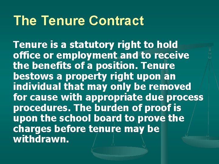 The Tenure Contract Tenure is a statutory right to hold office or employment and