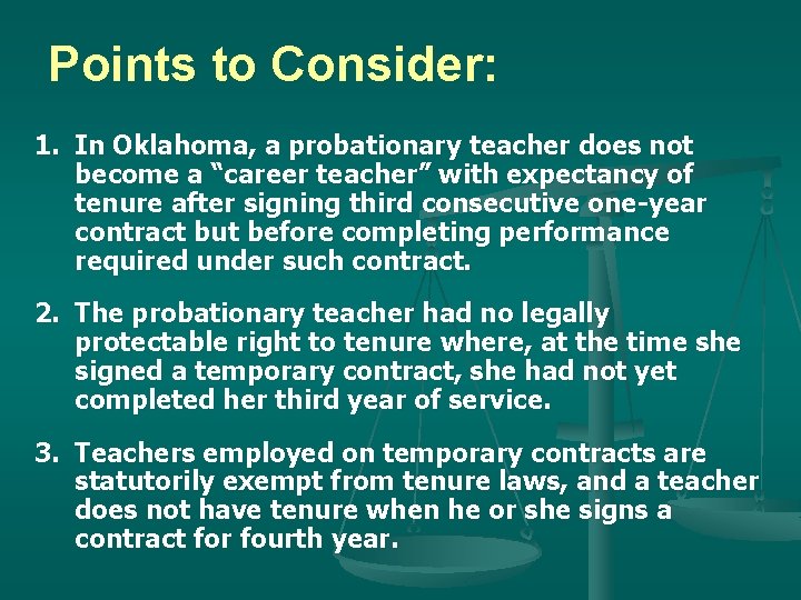 Points to Consider: 1. In Oklahoma, a probationary teacher does not become a “career