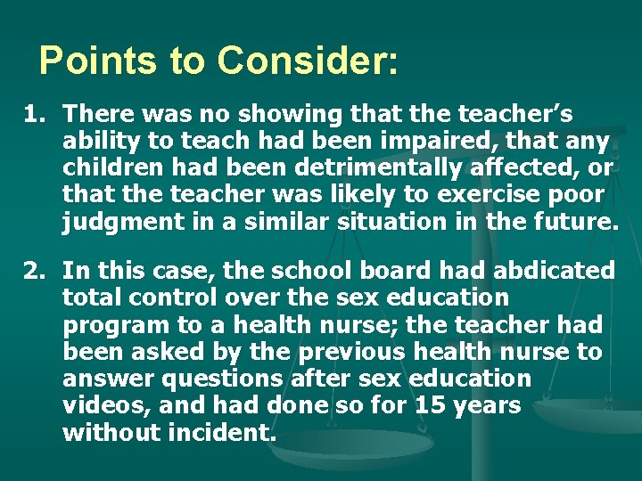 Points to Consider: 1. There was no showing that the teacher’s ability to teach