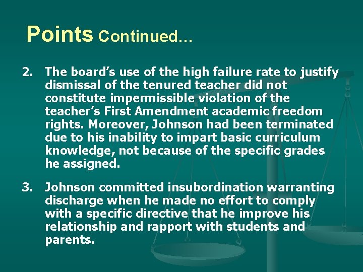 Points Continued… 2. The board’s use of the high failure rate to justify dismissal